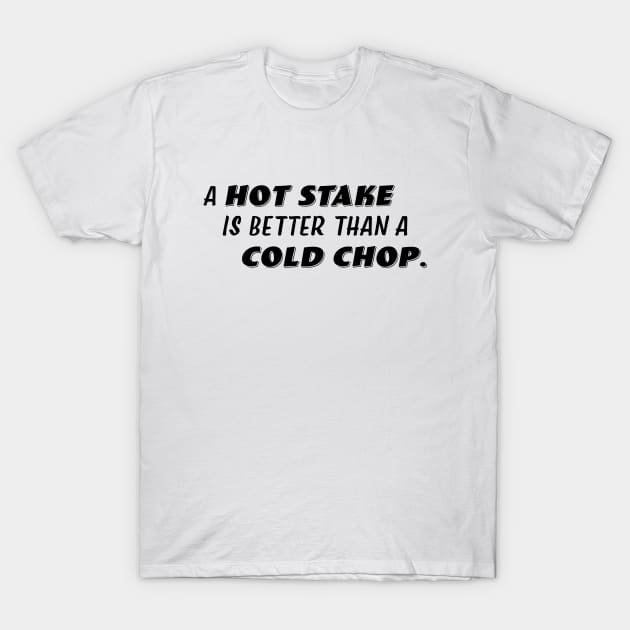 Hot Stake T-Shirt by Vandalay Industries